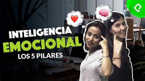 5 pilares de la INTELIGENCIA EMOCIONAL y cómo fortalecerlos YouTube