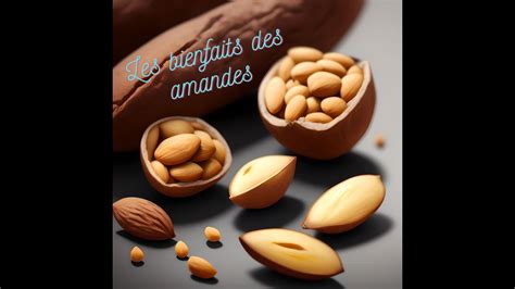 Les Bienfaits Des Amandes Youtube