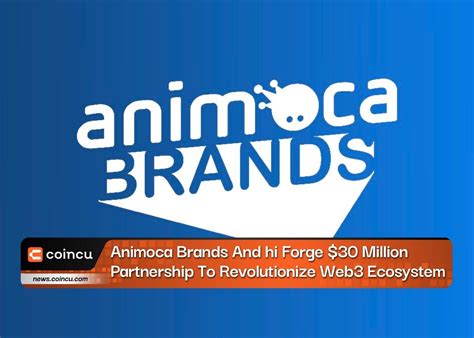 Animoca Brands And Hi Forge Million Partnership To Revolutionize