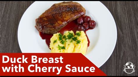 Duck Breast With Cherry Sauce Recipe Festive Time In Germany Youtube