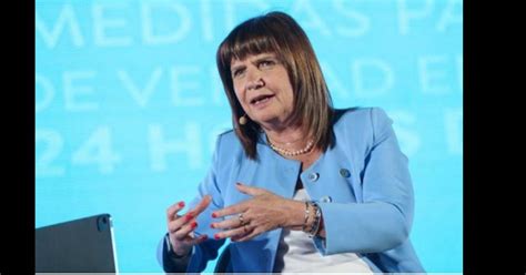 Bullrich La Justicia La Persigue Porque Se La Llevaron Toda