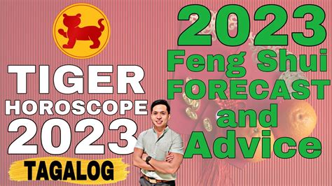 TIGER HOROSCOPE 2023 BEST FENG SHUI FORECAST ADVICE TAGALOG YouTube