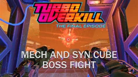 Turbo Overkill Episode 3 Mech And Syn Cube Boss Fight Youtube