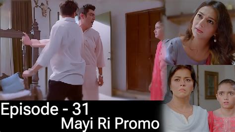 Mayi Ri Episode 31 Teaser Mayi Ri Episode 31 Promo Review 31th