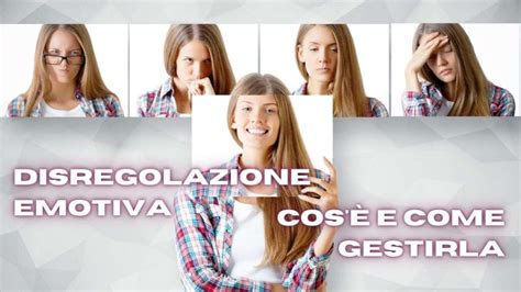 Cos La Disregolazione Emotiva E Come Incide Sulla Nostra Vita Parola