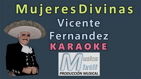 Mujeres Divinas Karaoke Vicente Fernández Martín Urieta YouTube