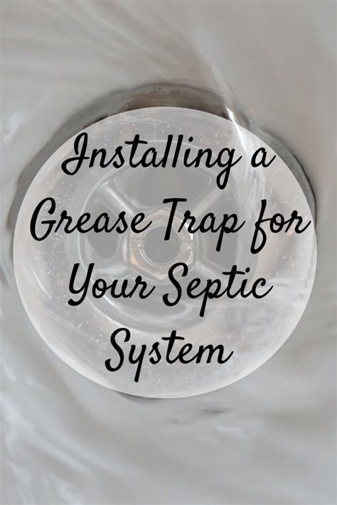 Installing A Grease Trap For Your Septic System Mom And More