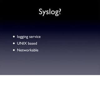 Centralized Logging With Syslog PPT