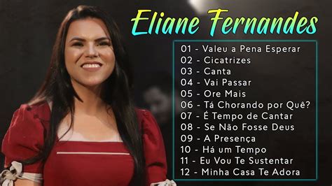 Eliane Fernandes Mas Eu Te Amo As melhores músicas gospel para se