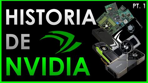 LA HISTORIA DE NVIDIA Parte 1 Fundacion y Primeros Años de NVIDIA