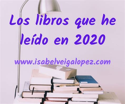 Los Libros Que He Leído En El 2020 Isabel Veiga López