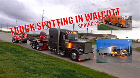 Truck Spotting In Walcott Spring 2023 Vol6 Youtube