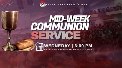 MID WEEK COMMUNION SERVICE 23 MARCH 2022 FAITH TABERNACLE OTA