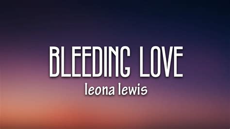 Leona Lewis Bleeding Love Lyrics Youtube