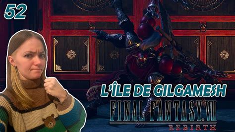 Final Fantasy VII Rebirth L île de Gilgamesh 52 YouTube