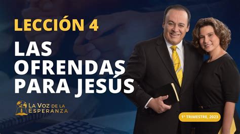 Lección 4 Las ofrendas para Jesús Enero 28 YouTube