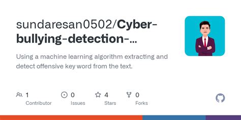 Github Sundaresan0502cyber Bullying Detection System Using A Machine Learning Algorithm