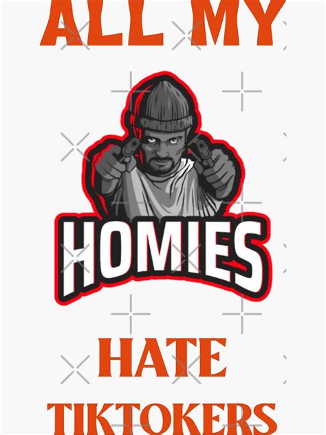 All My Homies Hate Tiktokers Sticker For Sale By Theyear2022 Redbubble