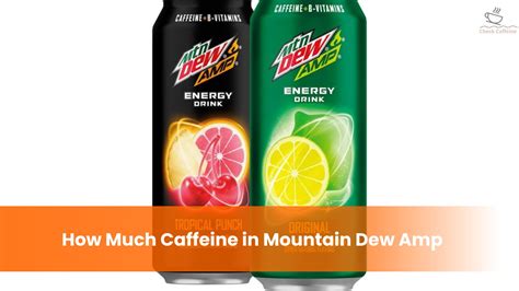 Mountain Dew Amp: How much Caffeine, Sugar and Calories