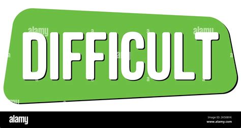 difficult text written  green trapeze stamp sign stock photo alamy