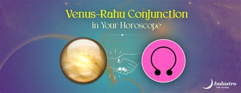 Venus Rahu Conjunction Yukta Yoga