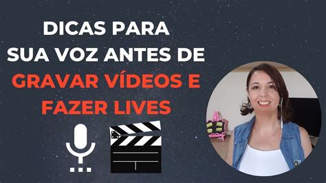 Dicas Para Sua Voz Antes De Gravar V Deos E Fazer Lives Voz