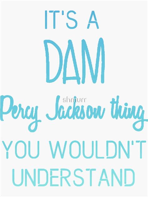 It S A Dam Percy Jackson Thing You Wouldn T Understand Sticker For Sale By Shmurr Redbubble