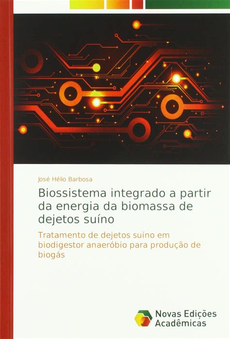 Buy Biossistema Integrado A Partir Da Energia Da Biomassa De Dejetos