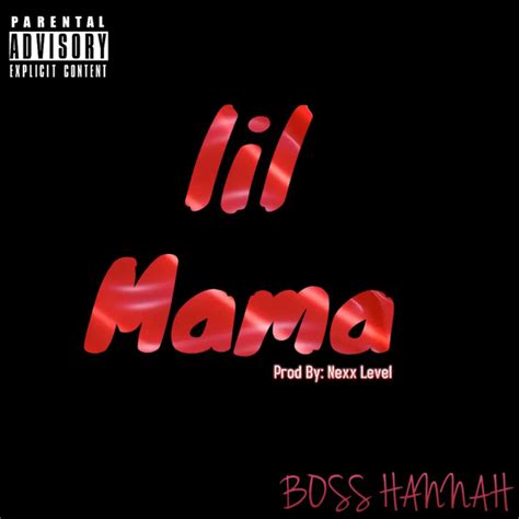 Lil Mama Single By Boss Hannah Spotify