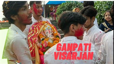 Ganpati Visarjan Its Time To Say Bye Bappa Part Vlog By