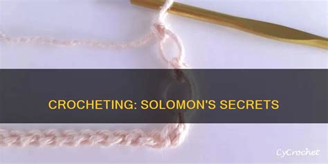 Crocheting Solomon S Secrets CyCrochet