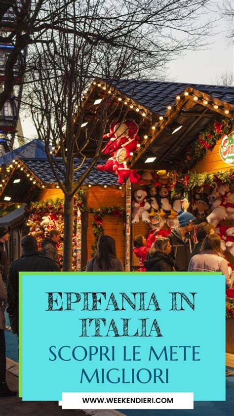 L Epifania in Italia le città più belle dove si festeggia la Befana