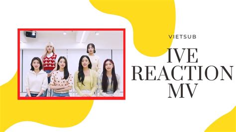 Vietsub Ive Reaction Mv Love Dive Youtube