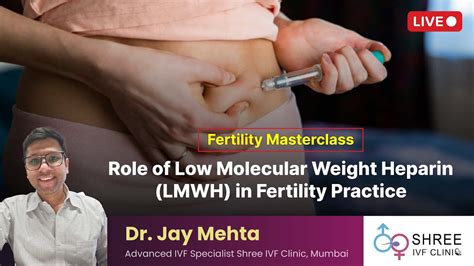 Fertility Masterclass Role Of Low Molecular Weight Heparin Lmwh