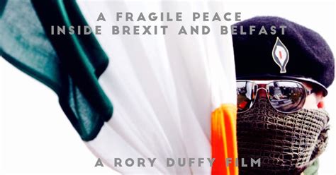 A Fragile Peace Inside Brexit And Belfast Indiegogo