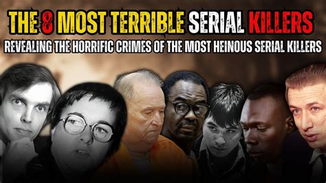 Serial Killers Documentary The Most Horrific And Lesser Known Serial