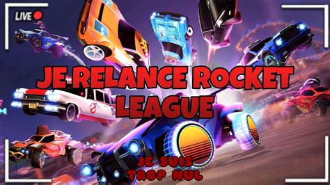 LIVE 213 REPRISE DE ROCKET LEAGUE OBJECTIF PLATINE YouTube