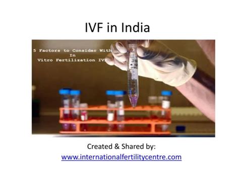 PPT IVF Chennai And IVF Treatment In India PowerPoint Presentation