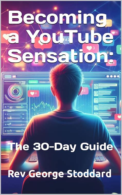 Becoming A Youtube Sensation The 30 Day Guide Ebook