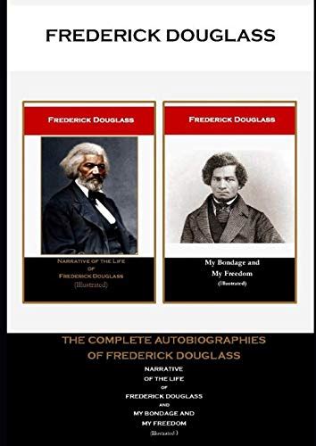 The Complete Autobiographies Of Frederick Douglass: Narrative Of The ...