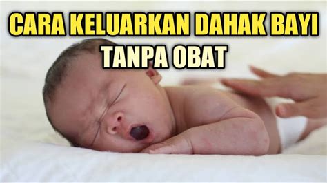 Cara Efektif Mengeluarkan Dahak Pada Bayi Tanpa Obat Youtube