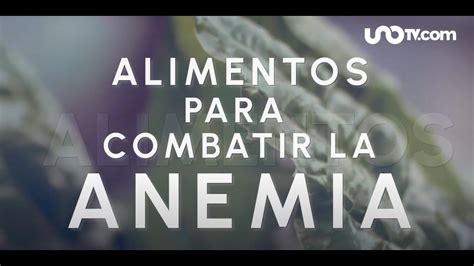 Alimentos para combatir la anemia ve cuáles son YouTube