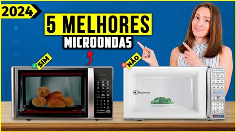 Os 5 Melhores Microondas Em 2024 YouTube