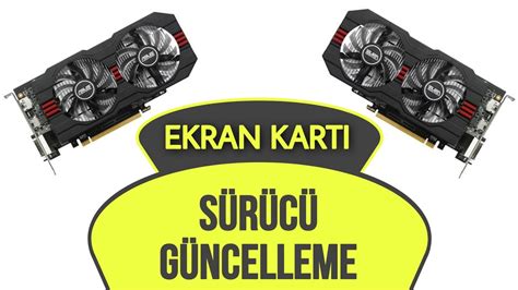 Ekran Karti S R C S Nasil G Ncellen R Ekran Kart G Ncelleme Youtube