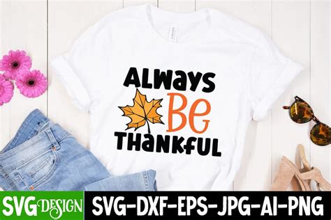 Always Be Thankful Svg Cut File Always Be Thankful Svg Design Fall