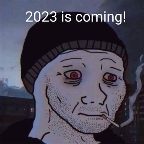 2023 is coming! : r/depression_memes