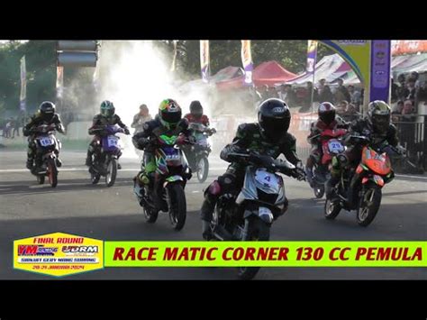 RACE Matic Corner 130 Cc PEMULA FINAL YM Matic Race UDRM 20 21