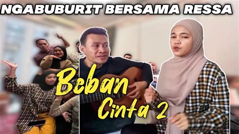 Ngabuburit Bersama Ressa Beban Cinta 2 Youtube