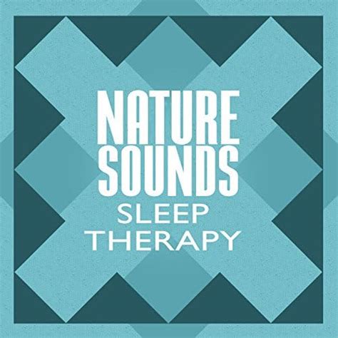 Play Nature Sounds Sleep Therapy By Nature Sounds Sons De La Nature