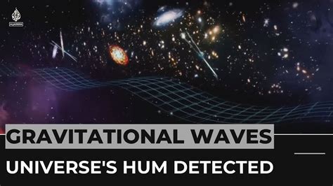 Gravitational Waves Astrophysicists Hear The Hum Of The Universe Youtube